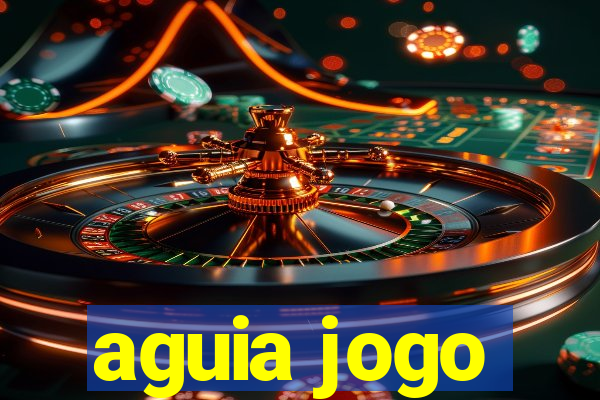 aguia jogo